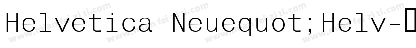 Helvetica Neuequot;Helv字体转换